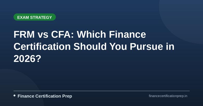 FRM vs CFA: Which Finance Certification Should You Pursue in 2026?
